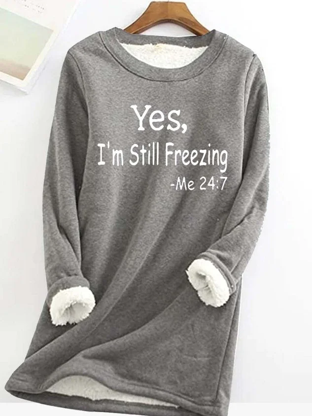 Valenzora Yes I'm Still Freezing casual fleece sweatshirt for women