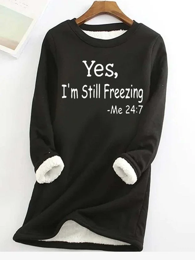 Valenzora Yes I'm Still Freezing casual fleece sweatshirt for women