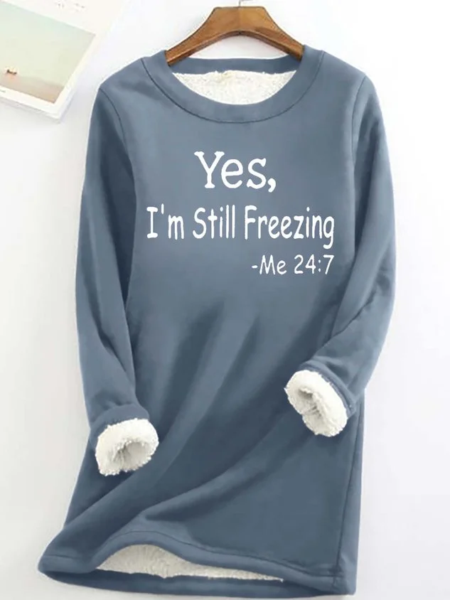 Valenzora Yes I'm Still Freezing casual fleece sweatshirt for women