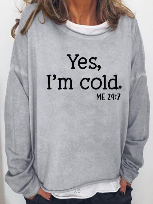 Valenzora | Women's T-Shirts Yes, I'm Cold Crew Neck Long Sleeve T-Shirt